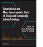 Dennis V. Canfield, Dennis V. (Federal Aviation Administration Canfield, Canfield Dennis V., Ray H. Liu, Ray H. (Forensic Science Review Liu, Ray H. Canfield Liu... - Quantitation and Mass Spectrometric Data of Drugs and Isotopically