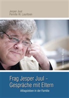 Jesper Juul, Pernille W. Lauritsen - Frag Jesper Juul - Gespräche mit Eltern