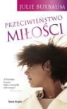 Julie Buxbaum - Przeciwienstwo milosci