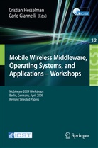 Carlo Giannelli, Cristian Hesselman - Mobile Wireless Middleware, Operating Systems and Applications - Workshops