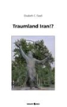 Elisabeth C. Faseli, Elisabeth Faseli, Elisabeth C. Faseli - Traumland Iran!?