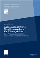 Arne Schulz - Aktienkursorientierte Vergütungssysteme für Führungskräfte