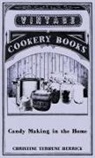Christine Terhune Herrick - Candy Making in the Home