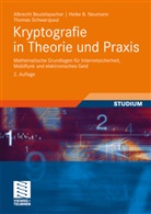 Beutelspache, Albrech Beutelspacher, Albrecht Beutelspacher, Neuman, Heike Neumann, Heike B Neumann... - Kryptografie in Theorie und Praxis