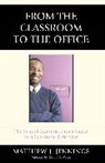 Matthew Jennings, Matthew J. Jennings, Jennings Matthew J. - From the Classroom to the Office