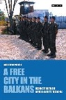 Matthew Parish - A Free City in the Balkans