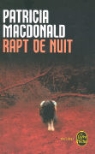 Macdonald, P. MacDonald, Patricia MacDonald, Patricia J. MacDonald, Patricia J. (1949-....) MacDonald, Macdonald-p... - Rapt de nuit