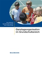 Harm Kuper, Hans Merkens, Agi Schründer-Lenzen - Ganztagsorganisation im Grundschulbereich