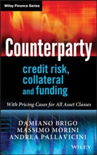 Damian Brigo, Damiano Brigo, Damiano Morini Brigo, Brigo Damiano, BRIGO DAMIANO MORINI MASSIMO PAL, Massim Morini... - Counterparty Credit Risk, Collateral and Funding