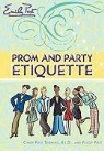 Peggy Post, Cindy Post Senning, Cindy Post/ Salerno Senning, Steven Salerno - Prom and Party Etiquette
