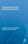 Francois Grin, François Grin, Francois (University of Geneva Grin, Francois Dr Grin, Francois Sfreddo Grin Francois Grin, Claudio Sfreddo... - Economics of the Multilingual Workplace