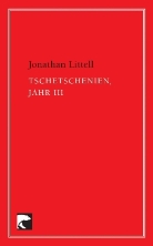 Jonathan Littell - Tschetschenien im Jahr III