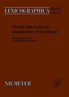 Carmen Mellado Blanco, Carme Mellado-Blanco, Carmen Mellado-Blanco - Theorie und Praxis der idiomatischen Wörterbücher