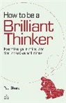 Paul Sloane - How to Be a Brilliant Thinker