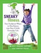 Missy Chase Lapine, Larysa Didio, Missy Chase Lapine, Missy Chase/ Didio Lapine - Sneaky Fitness