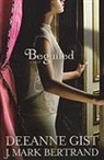 J. Mark Bertrand, Mark J. Bertrand, Deeanne Gist, Deeanne/ Bertrand Gist - Beguiled