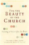 Luci Shaw, Ed W David O Taylor, Ed W. David O. Taylor, W. David O. Taylor, W. David O. (EDT) Taylor, W David O Taylor... - For the Beauty of the Church
