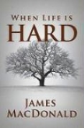 James Macdonald - When Life Is Hard