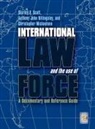 Anthony Billingsley, Anthony J. Billingsley, Anthony John Billingsley, Anthony/ Michaelsen Billingsley, Christopher Michaelsen, Dr. Shirley V. Scott... - International Law and the Use of Force