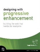 Maggie Costello Wachs, Scott Jehl, Parke, Parker, Todd Parker, Patty Toland... - Designing with Progressive Enhancement