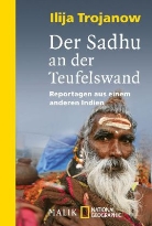 Ilija Trojanow - Der Sadhu an der Teufelswand
