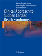 Jose Brugada, Josep Brugada, Pedro Brugada, Ramon Brugada - Clinical Approach to Sudden Cardiac Death Syndromes