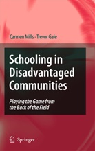 Trevor Gale, Carme Mills, Carmen Mills - Schooling in Disadvantaged Communities