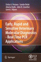 Sando Belak, Sandor Belak, John R. Crowther, Adama Diallo, Adama et al Diallo, Erik Pestana... - Early, rapid and sensitive veterinary molecular diagnostics - real time PCR applications