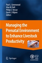 Alan W. Bell, Philip E Vercoe et al, Paul L. Greenwood, Philip E. Vercoe, Gerrit J. Viljoen, Ala W Bell... - Managing the Prenatal Environment to Enhance Livestock Productivity
