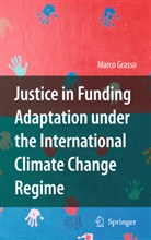 Marco Grasso - Justice in Funding Adaptation under the International Climate Change Regime