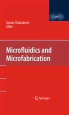 Suma Chakraborty, Suman Chakraborty - Microfluidics and Microfabrication
