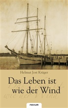 Helmut J. Krüger, Helmut Jost Krüger - Das Leben ist wie der Wind