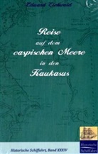 Eduard Eichwald - Reise auf dem caspischen Meere in den Kaukasus