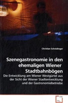 Christian Schrödinger - Szenegastronomie in den ehemaligen Wiener Stadtbahnbögen