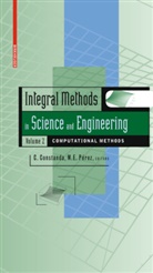 C. Constanda, Christian Constanda, Mari Eugenia Perez, Maria Eugenia Perez, Maria Eugenia Perez, M. Eugenia Pérez... - Integral Methods in Science and Engineering. Vol.2