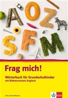 Eckert-Kalthof, Beat Eckert-Kalthoff, Klaas, Karl H Klaas, Karl-Heinz Klaas - Frag mich! Neuausgabe: Wörterbuch für Grundschulkinder mit Bildwortschatz Englisch, Ausgabe Bayern m. CD-ROM