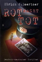 Ulrich W. Gaertner - Rot macht tot