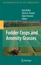Beat Boller, Ulric K Posselt, Ulrich K Posselt, Ulrich K. Posselt, Fabio Veronesi - Fodder Crops and Amenity Grasses