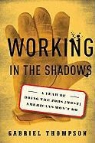 Gabriel Thompson - Working in the Shadows