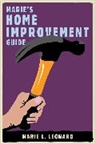 Marie Leonard, Marie L Leonard, Marie L. Leonard - Marie''s Home Improvement Guide