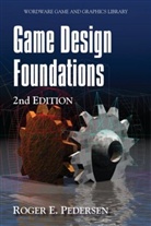 Roger Pedersen, Roger A. Pedersen, Roger E. Pedersen, Roger E. Pederson - Game Design Foundations