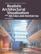 Jamie Cardoso, Cardoso Jamie, Roger Cusson, Roger Cardoso Cusson, Cusson Roger - Realistic Architectural Visualization With 3ds Max and Mental Ray