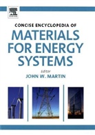 John Martin, Martin John, John Martin, Martin John - Concise Encyclopedia of Materials for Energy Systems