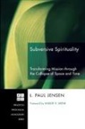 L Paul Jensen, L. Paul Jensen - Subversive Spirituality
