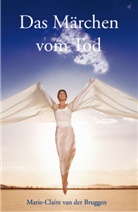 Marie C van der Bruggen, Marie-Claire van der Bruggen, Marie-Claire Van der Bruggen, Tom van der Bruggen - Das Märchen vom Tod