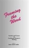 Joan Anim-Addo, J. Anim-Addo - Framing the Word