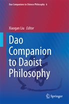 Xiaoga Liu, Xiaogan Liu - Dao Companion to Daoist Philosophy
