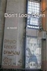 David Laing Dawson - Don't Look Down