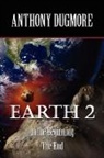 Anthony Dugmore, 1st World Library, 1st World Publishing - Earth 2 - In the Beginning. The End