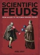 J Levy, Joel Levy, Alan Marshall - Scientific Feuds - From Galileo to the Human Genome Project